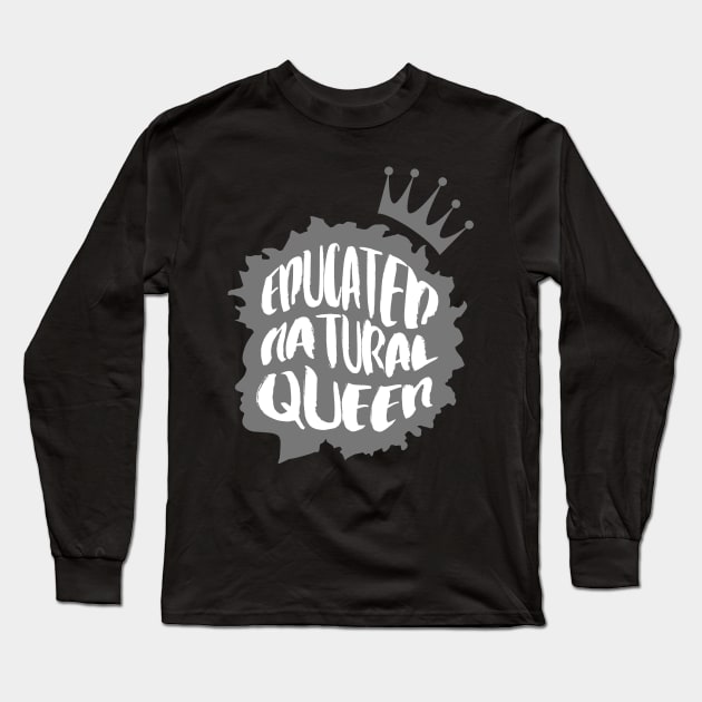 Educated Natural Queen - grey Long Sleeve T-Shirt by papillon